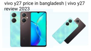 vivo y27 price in bangladesh | vivo y27 review 2023